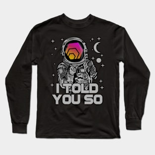 Astronaut HEX Coin I Told You So Crypto Token Cryptocurrency Wallet Birthday Gift For Men Women Kids Long Sleeve T-Shirt